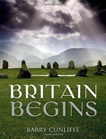 Britain Begins - Barry Cunliffe [KSIĄŻKA]