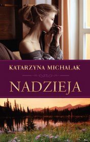Nadzieja - Katarzyna Michalak  [KSIĄŻKA]