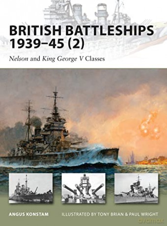 British Battleships 1939-45 (2): Nelson and King George V Classes: Vol. 2 (New Vanguard) - Angus Konstam [KSIĄŻKA]
