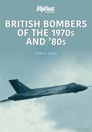 British Bombers: The 1970s and '80s (Historic Military Aircraft Series) - Goss Chris [KSIĄŻKA]