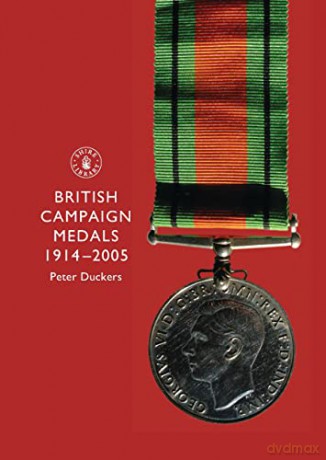 British Campaign Medals, 1914-2005 (Shire Album) (Shire Album S.) - Peter Duckers [KSIĄŻKA]