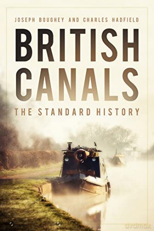 British Canals: The Standard History - Joseph Boughey [KSIĄŻKA]