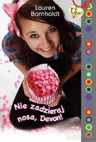 Nie zadzieraj nosa, Devon - Lauren Barnholat [KSIĄŻKA]