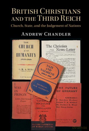 British Christians and the Third Reich: Church, State, and the Judgement of Nations - Andrew Chandler [KSIĄŻKA]