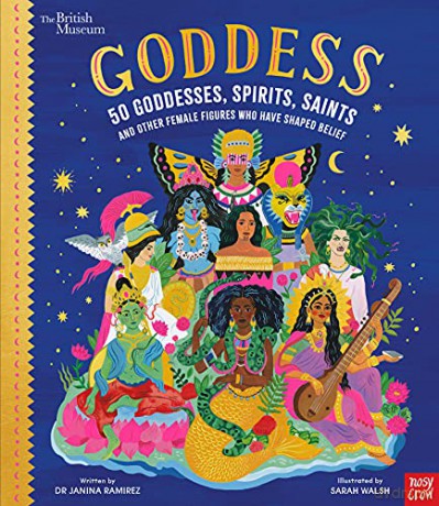 British Museum: Goddess: 50 Goddesses, Spirits, Saints and Other Female Figures Who Have Shaped Belief (Stories That Shook Up the World) - Dr Janina Ramirez [KSIĄŻKA]