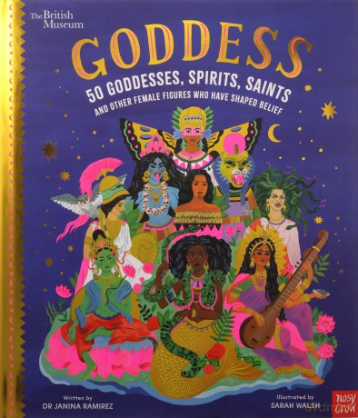 British Museum: Goddess: 50 Goddesses, Spirits, Saints and Other Female Figures Who Have Shaped Belief (Stories That Shook Up the World) - Dr Janina Ramirez [KSIĄŻKA]