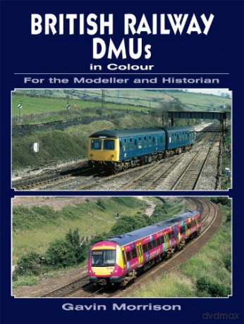 British Railway DMUs in Colour for the Modeller and Historian - Gavin Morrison [KSIĄŻKA]