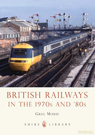 British Railways in the 1970s and '80s: 753 (Shire Library) - Greg Morse [KSIĄŻKA]