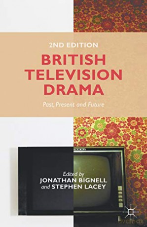 British Television Drama: Past, Present and Future - J. Bignell [KSIĄŻKA]