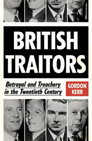British Traitors: Betrayal and Treachery in the Twentieth Century - Kerr [KSIĄŻKA]