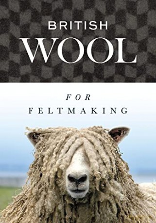 British Wool for Feltmaking - International Feltmakers Association [KSIĄŻKA]