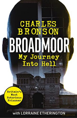 Broadmoor - My Journey Into Hell - Charlie Bronson [KSIĄŻKA]