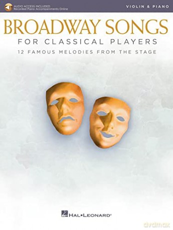 Broadway Songs for Classical Players - Violin and Piano: With Online Audio of Piano Accompaniments [KSIĄŻKA]