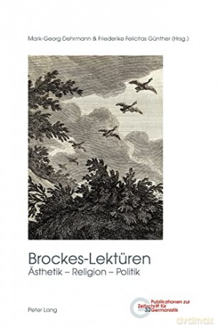 Brockes-Lektüren; Ästhetik - Religion - Politik (32): Aesthetik - Religion - Politik (Publikationen Zur Zeitschrift Fuer Germanistik) - Mark-Georg Dehrmann [KSIĄŻKA]