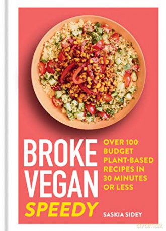 Broke Vegan: Speedy: Over 100 budget plant-based recipes in 30 minutes or less - Saskia Sidey [KSIĄŻKA]