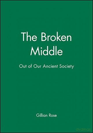Broken Middle: Out of Our Ancient Society - Gillian Rose [KSIĄŻKA]