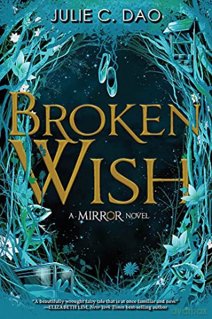 Broken Wish (The Mirror, Book 1) - Julie C. Dao [KSIĄŻKA]