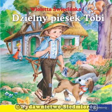 101 bajek. Dzielny piesek Tobi (seria Opowieści o zwierzętach) [KSIĄŻKA]