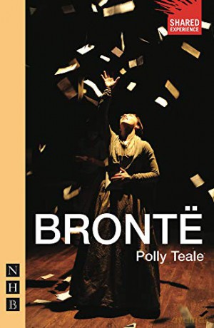 Brontë (NHB Modern Plays) (Shared Experience) - Polly Teale [KSIĄŻKA]