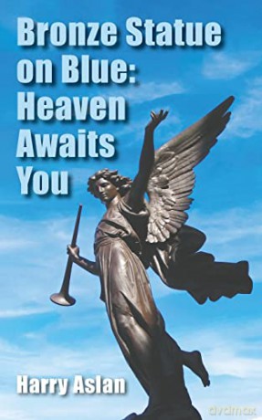 Bronze Statue on Blue: Heaven Awaits You - Harry Aslan [KSIĄŻKA]