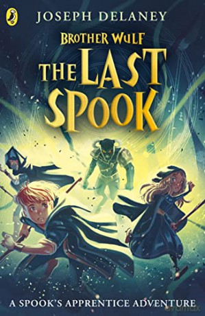 Brother Wulf: The Last Spook (The Spook's Apprentice: Brother Wulf) - Joseph Delaney [KSIĄŻKA]