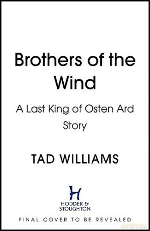 Brothers of the Wind: A Last King of Osten Ard Story - Tad Williams [KSIĄŻKA]