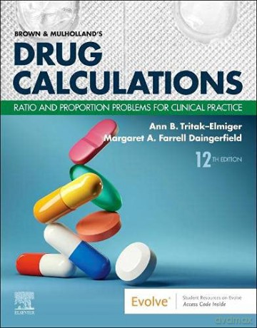 Brown and Mulholland's Drug Calculations: Ratio and Proportion Problems for Clinical Practice - Margaret Daingerfield EdD RN CNE [KSIĄŻKA]