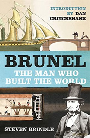 Brunel: The Man Who Built the World (Phoenix Press) - Steven Brindle [KSIĄŻKA]