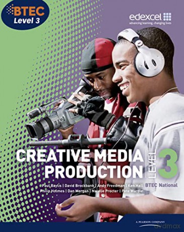 BTEC Level 3 National Creative Media Production Student Book (Level 3 BTEC National Creative Media Production) - Paul Baylis [KSIĄŻKA]