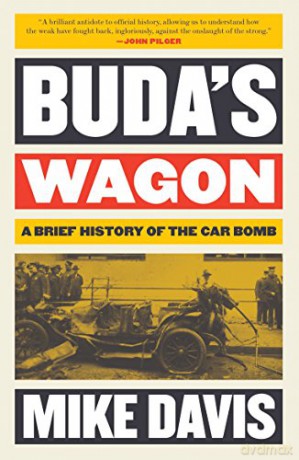 Buda's Wagon: A Brief History of the Car Bomb - Mike Davis [KSIĄŻKA]
