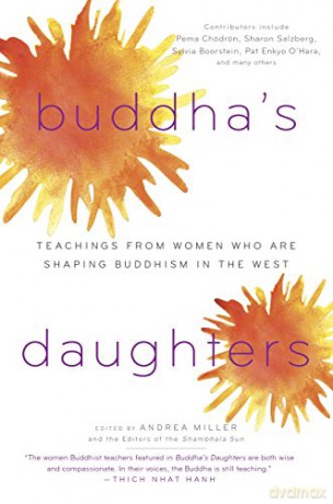 Buddha's Daughters: Teachings from Women Who Are Shaping Buddhism in the West - Andrea Miller [KSIĄŻKA]