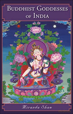 Buddhist Goddesses of India - Miranda Shaw [KSIĄŻKA]