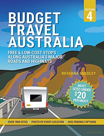 Budget Travel Australia: Free and Low-Cost Stops Along Australia's Major Roads and Highways - Rhyanna Smedley [KSIĄŻKA]