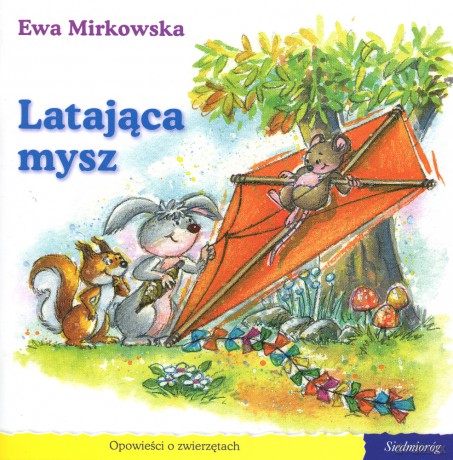 101 bajek. Latająca mysz (seria Opowieści o zwierzętach) [KSIĄŻKA]