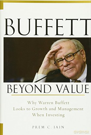 Buffett Beyond Value: Why Warren Buffett Looks to Growth and Management When Investing - Prem C. Jain [KSIĄŻKA]