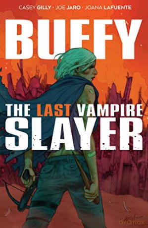 Buffy the Last Vampire Slayer - Casey Gilly [KSIĄŻKA]