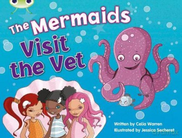 Bug Club Guided Fiction Year 1 Blue B The Mermaids Visit the Vet - Celia Warren [KSIĄŻKA]