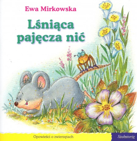101 bajek. Lśniąca pajęcza nić (seria Opowieści o zwierzętach) [KSIĄŻKA]