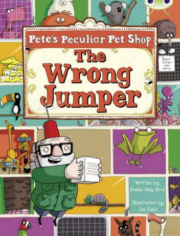 Bug Club Guided Fiction Year Two Purple A Pete's Peculiar Pet Shop: The Wrong Jumper - Sheila Bird [KSIĄŻKA]