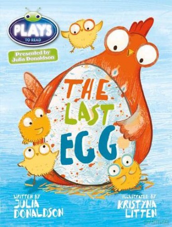 Bug Club Guided Julia Donaldson Plays Year 1 Blue The Last Egg - Julia Donaldson [KSIĄŻKA]