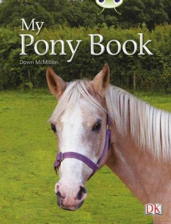 Bug Club Independent Non Fiction Year 1 Yellow A My Pony Book - Dawn McMillan [KSIĄŻKA]