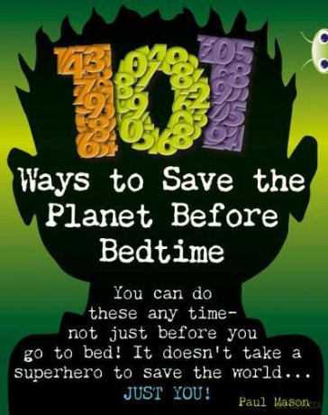 Bug Club Independent Non Fiction Year 4 Grey B 101 Ways to Save the Planet Before Bedtime - Paul Mason [KSIĄŻKA]