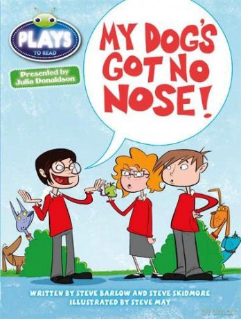 Bug Club Independent Plays by Julia Donaldson Year Two White My Dog's Got No Nose - Steve Skidmore [KSIĄŻKA]