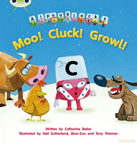 Bug Club Phonics Alphablocks Reception Phase 3 Set 10 Moo! Cluck! Growl! - Catherine Baker [KSIĄŻKA]
