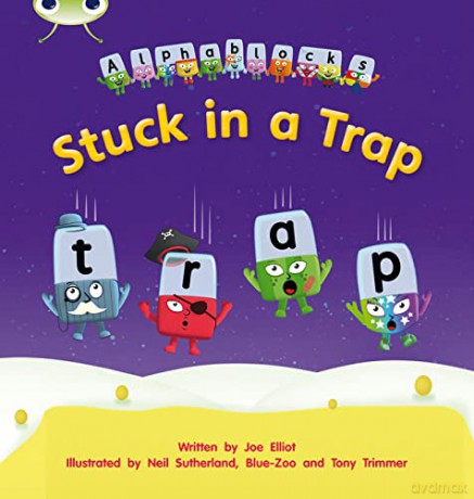 Bug Club Phonics Alphablocks Reception Phase 4 Set 12 Stuck in a Trap - Joe Elliot [KSIĄŻKA]