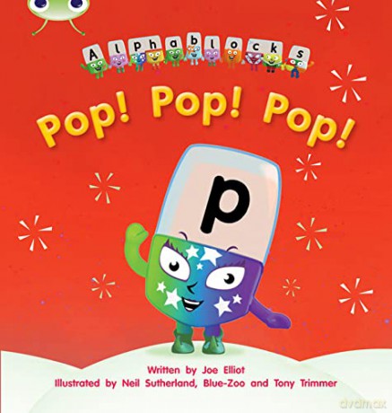 Bug Club Phonics Fiction Reception Phase 2 Set 03 Alphablocks Pop! Pop! Pop! - Joe Elliot [KSIĄŻKA]