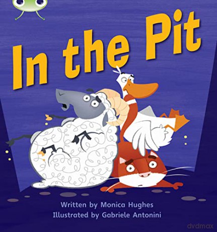 Bug Club Phonics Fiction Reception Phase 2 Set 04 In the Pit - Monica Hughes [KSIĄŻKA]