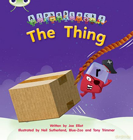 Bug Club Phonics Fiction Reception Phase 3 Set 08 Alphablocks The Thing - Joe Elliot [KSIĄŻKA]