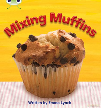Bug Club Phonics Non-fiction Set 08 Mixing Muffins - Emma Lynch [KSIĄŻKA]