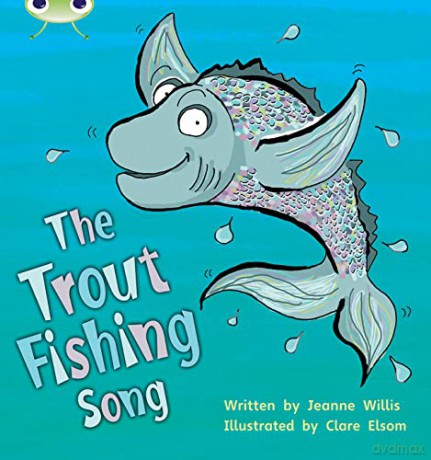 Bug Club Phonics Set 21 The Trout Fishing Song - Jeanne Willis [KSIĄŻKA]